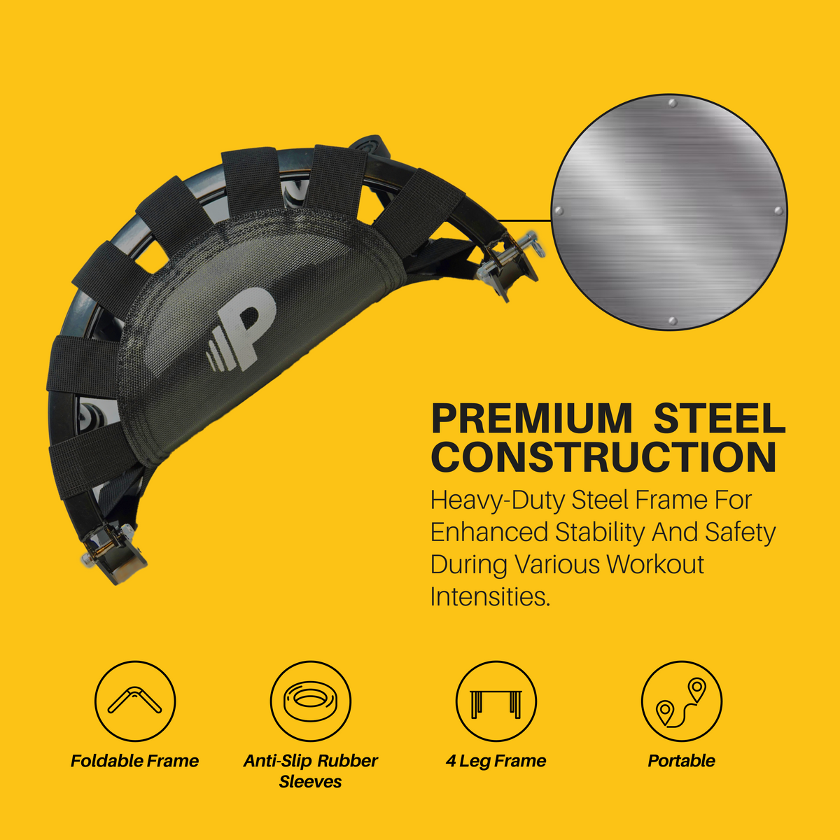 Foldable mini trampoline (mini rebounder) with a black steel frame and 'P' logo, highlighting premium steel construction for stability and safety. Features include a foldable frame, anti-slip rubber sleeves, 4-leg frame, and portability. Bold text on a yellow background emphasizes durability.